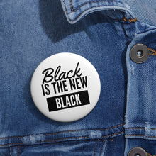 Load image into Gallery viewer, Conscious Pin Buttons (Black Love Rocks Original Design - Black is the New)
